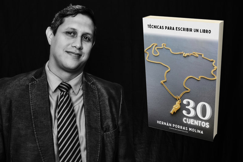 HERNAN PORRAS MOLINA PRESENTA SUS “30 CUENTOS”, UNA INVITACION A LA ESCRITURA